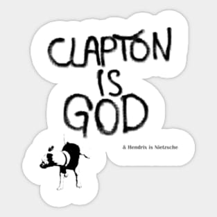 Eric Clapton Clapton is God  Hendrix is Nietzsche Sticker